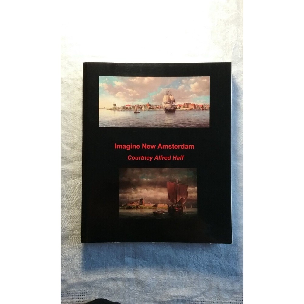 Imagine New Amsterdam by Courtney Haff 2009 Trade Paperback
